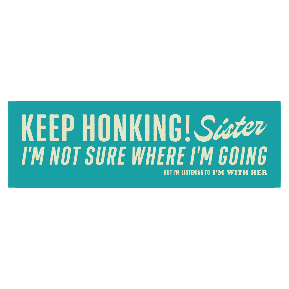 Keep Honking Bumper Sticker